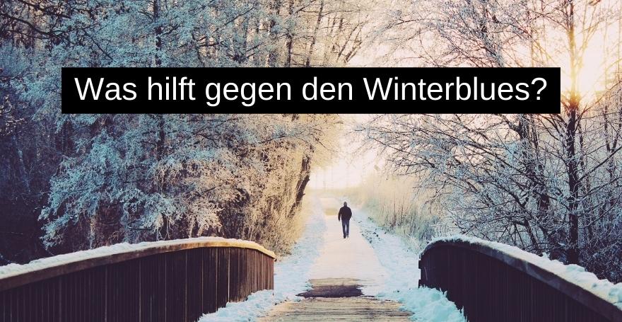 10 Tipps gegen den Winterblues I Mentale Gesundheit