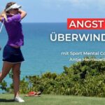 Golf Mental: Wie man mit Angst umgeht