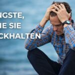 Ängste, die Sie zurückhalten - Angst vor dem Scheitern