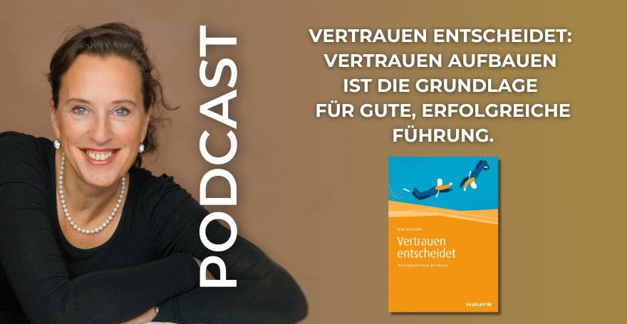 Vertrauen entscheidet: Vertrauen aufbauen ist die Grundlage für gute, erfolgreiche Führung.