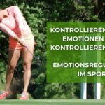 Kontrollieren Sie Ihre Emotionen oder kontrollieren sie Sie? Emotionsregulation im Sport - Heimsoeth Academy