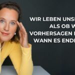 Wir leben unser Leben, als ob wir vorhersagen könnten, wann es enden wird.