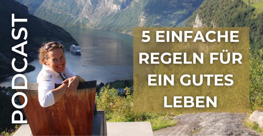 5 einfache Regeln für ein gutes Leben