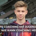 Life Coaching mit Jugendlichen: Wie kann Coaching helfen?