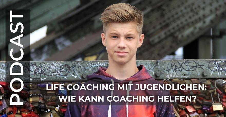 Life Coaching mit Jugendlichen: Wie kann Coaching helfen?