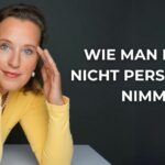 Wie man Dinge nicht persönlich nimmt