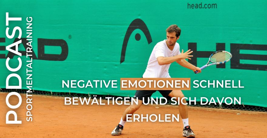 Negative Emotionen schnell bewältigen und sich davon erholen I Sportmentaltraining