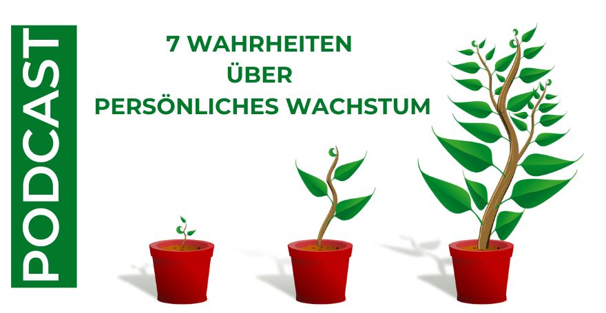 7 Wahrheiten über persönliches Wachstum