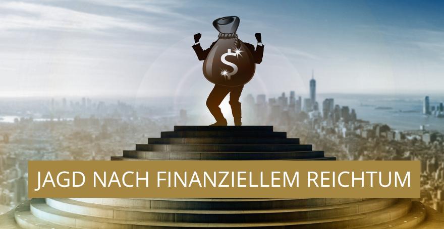 Jagd nach finanziellem Reichtum