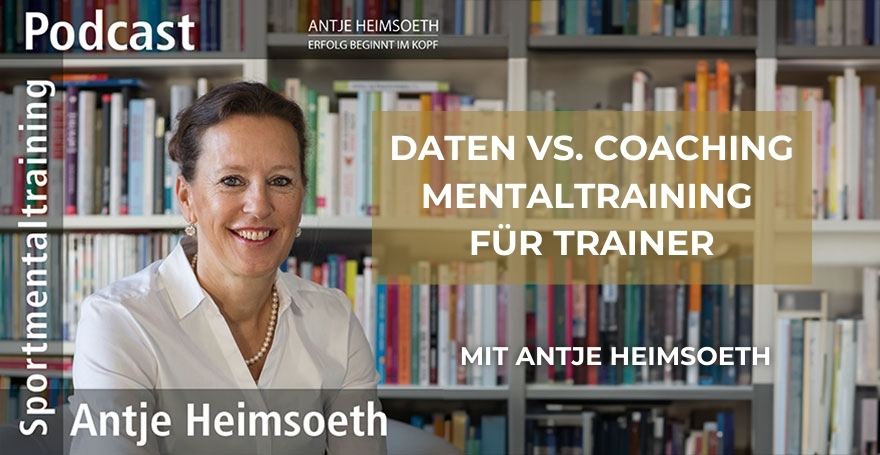 Daten vs. Coaching I Mentaltraining für Trainer