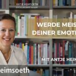 Werde Meister Deiner Emotionen